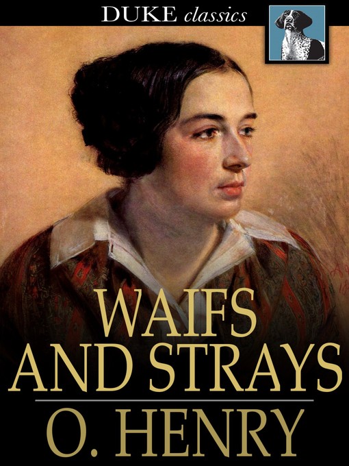 Title details for Waifs and Strays by O. Henry - Wait list